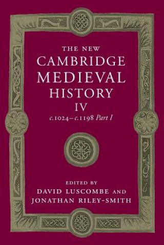 Książka New Cambridge Medieval History: Volume 4, c.1024-c.1198, Part 1 David Luscombe