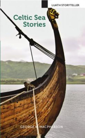 Könyv Celtic Sea Stories George W. Macpherson