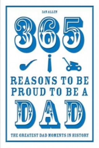 Knjiga 365 Reasons to be Proud to be a Dad Ian Allen