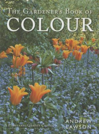 Kniha Gardener's Book of Colour Andrew Lawson