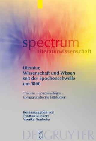 Książka Literatur, Wissenschaft und Wissen seit der Epochenschwelle um 1800 Thomas Klinkert