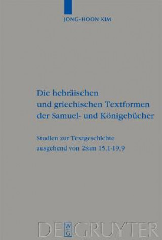 Kniha Hebraischen Und Griechischen Textformen Der Samuel- Und Koenigebucher Jong-Hoon Kim