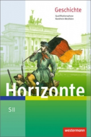 Kniha Horizonte - Geschichte für die SII in Nordrhein-Westfalen - Ausgabe 2014 