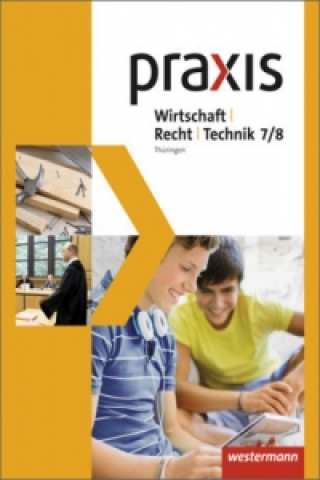 Könyv Praxis WRT - Wirtschaft / Recht / Technik - Ausgabe 2015 für Regelschulen in Thüringen 