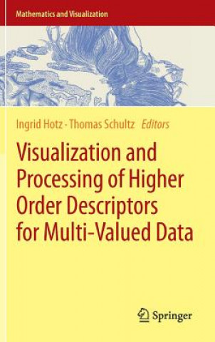 Книга Visualization and Processing of Higher Order Descriptors for Multi-Valued Data Ingrid Hotz