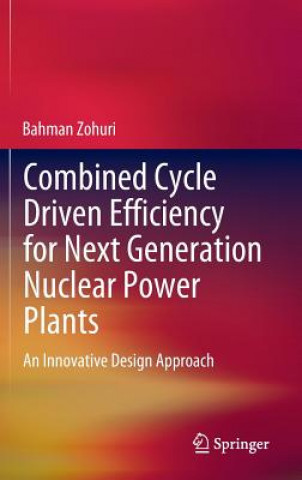 Carte Combined Cycle Driven Efficiency for Next Generation Nuclear Power Plants Bahman Zohuri