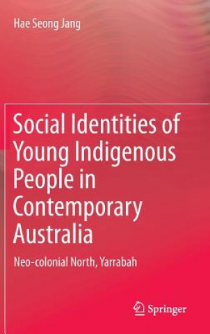 Książka Social Identities of Young Indigenous People in Contemporary Australia Hae Seong Jang