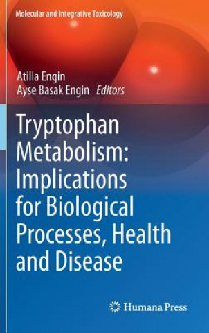 Könyv Tryptophan Metabolism: Implications for Biological Processes, Health and Disease Atilla Engin