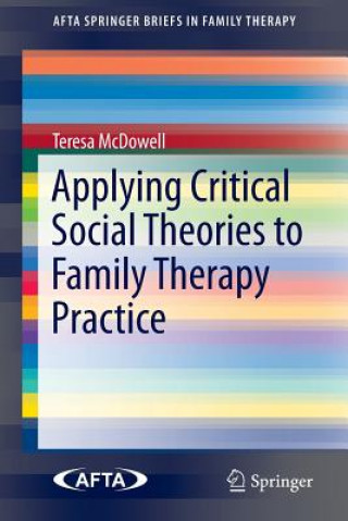 Książka Applying Critical Social Theories to Family Therapy Practice Teresa McDowell