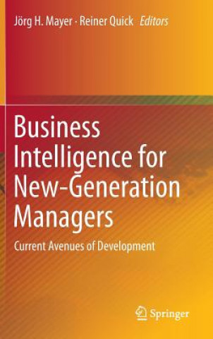 Kniha Business Intelligence for New-Generation Managers Jörg H. Mayer