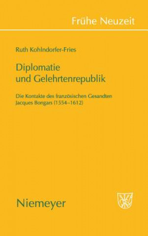 Könyv Diplomatie und Gelehrtenrepublik Ruth Kohlndorfer-Fries