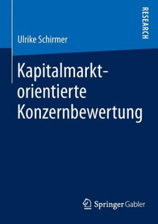Книга Kapitalmarktorientierte Konzernbewertung Ulrike Schirmer
