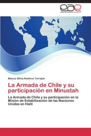 Carte Armada de Chile y su participacion en Minustah Ramirez Torrejon Blanca Olivia