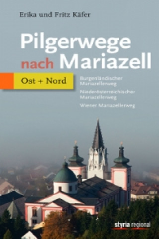 Carte Pilgerwege nach Mariazell - Band Ost + Nord Fritz Käfer