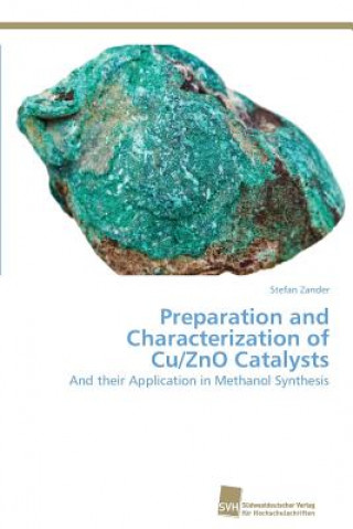 Könyv Preparation and Characterization of Cu/ZnO Catalysts Zander Stefan