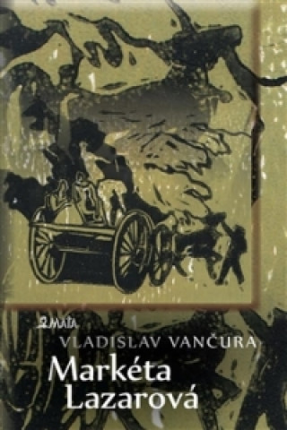 Kniha Markéta Lazarová Vladislav Vančura