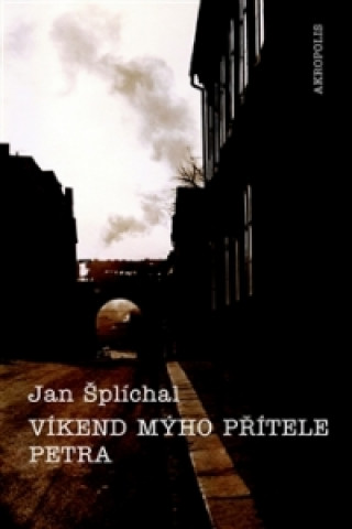 Book Víkend mýho přítele Petra Jan Šplíchal