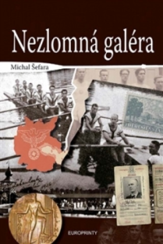 Book Nezlomná galéra Michal Šefara