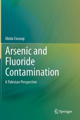 Könyv Arsenic and Fluoride Contamination Abida Farooqi