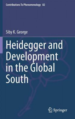 Kniha Heidegger and Development in the Global South Siby K. George