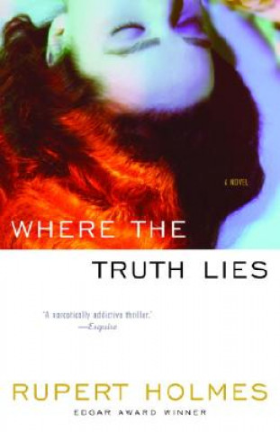 Kniha Where the Truth Lies Rupert Holmes