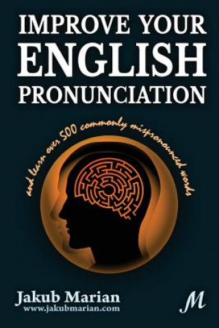 Könyv Improve Your English Pronunciation and Learn Over 500 Common Jakub Marian