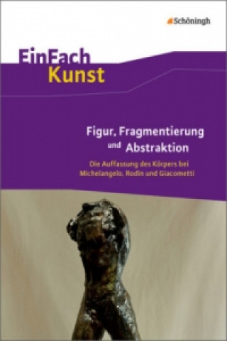 Kniha Figur, Fragmentierung und Abstraktion, m. CD-ROM Sebastian Arnold