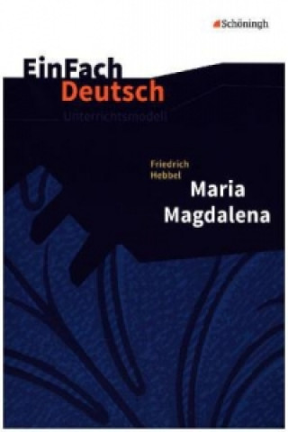 Książka EinFach Deutsch Unterrichtsmodelle Friedrich Hebbel