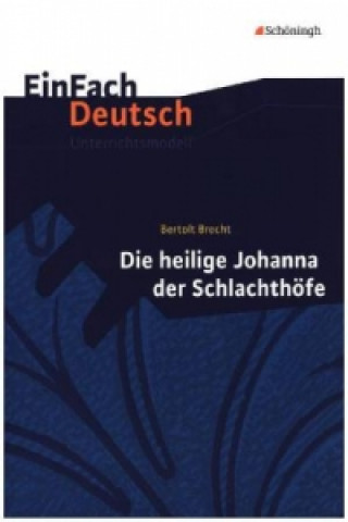 Kniha Bertolt Brecht: Die heilige Johanna der Schlachthöfe Bertolt Brecht