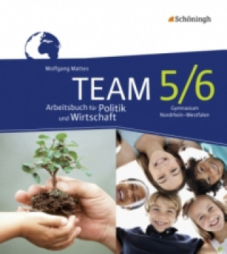 Könyv TEAM - Arbeitsbücher für Politik und Wirtschaft - Ausgabe für Gymnasien (G8) in Nordrhein-Westfalen Wolfgang Mattes