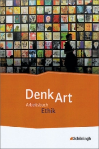 Könyv DenkArt - Arbeitsbuch Ethik für die gymnasiale Oberstufe 