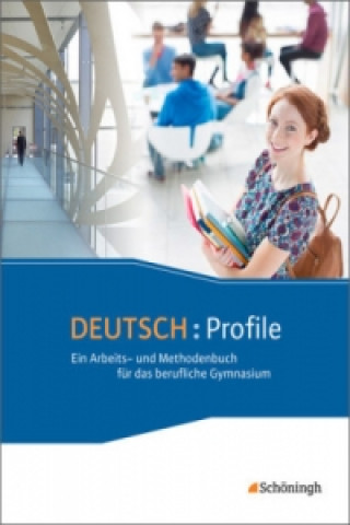 Kniha DEUTSCH: Profile - Ein Arbeits- und Methodenbuch für das berufliche Gymnasium - Neubearbeitung Peter Kohrs