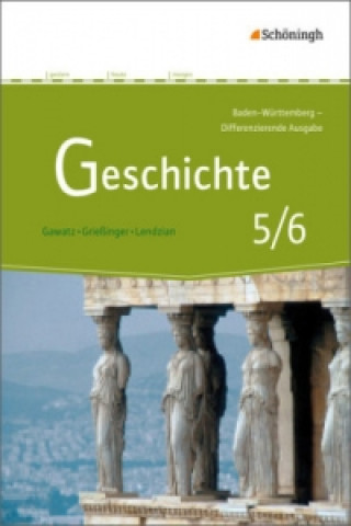 Kniha Geschichte - Differenzierende Ausgabe für Realschulen und Gemeinschaftsschulen in Baden-Württemberg Andreas Gawatz