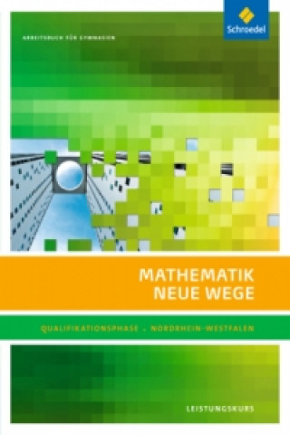 Kniha Mathematik Neue Wege SII - Ausgabe 2014 für Nordrhein-Westfalen Henning Körner