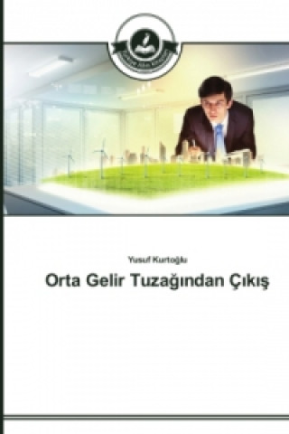 Книга Orta Gelir Tuza&#287;&#305;ndan C&#305;k&#305;&#351; Yusuf Kurtoglu