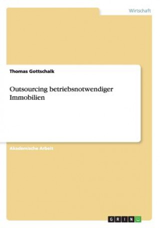 Knjiga Outsourcing betriebsnotwendiger Immobilien Thomas Gottschalk