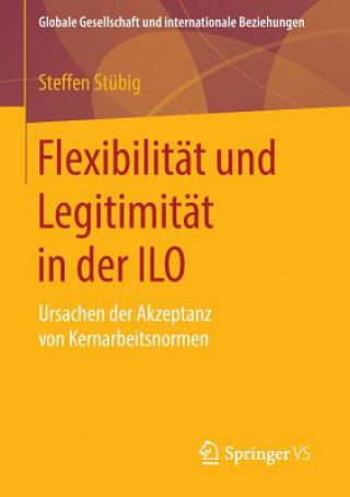 Βιβλίο Flexibilitat Und Legitimitat in Der ILO Steffen Stubig