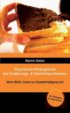 Könyv Psychische Hintergrunde bei Ernahrungs- und Gewichtsproblemen Marion Selzer