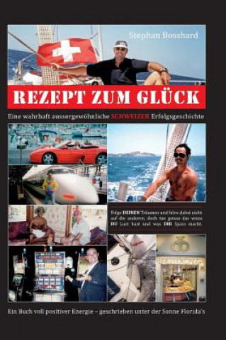 Книга Rezept Zum Gluck Stephan Bosshard