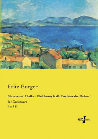 Книга Cezanne und Hodler - Einfuhrung in die Probleme der Malerei der Gegenwart Burger