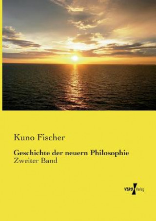 Kniha Geschichte der neuern Philosophie Kuno Fischer