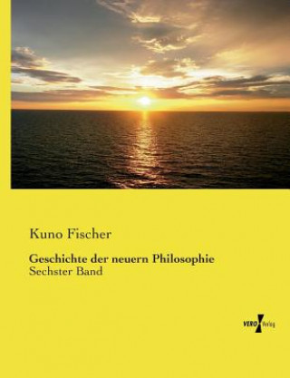 Kniha Geschichte der neuern Philosophie Kuno Fischer