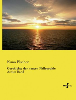 Livre Geschichte der neuern Philosophie Kuno Fischer