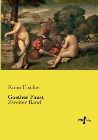 Kniha Goethes Faust Kuno Fischer