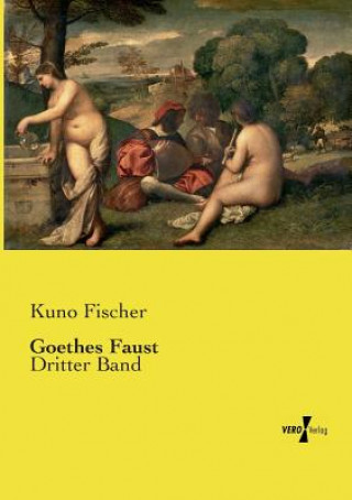 Kniha Goethes Faust Kuno Fischer