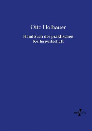 Carte Handbuch der praktischen Kellerwirtschaft Otto Hofbauer