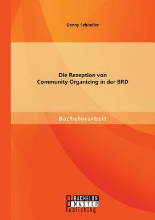 Carte Rezeption von Community Organizing in der BRD Danny Schindler