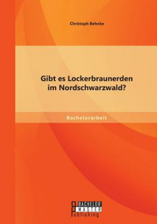 Kniha Gibt es Lockerbraunerden im Nordschwarzwald? Christoph Behnke