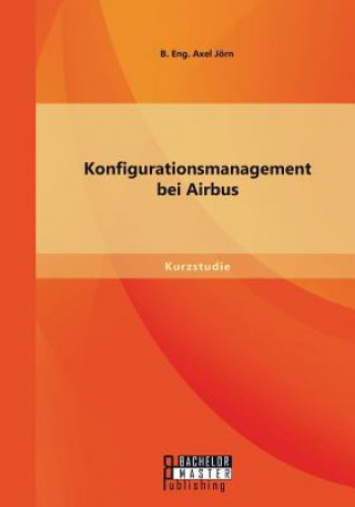 Könyv Konfigurationsmanagement bei Airbus Jorn B Eng Axel