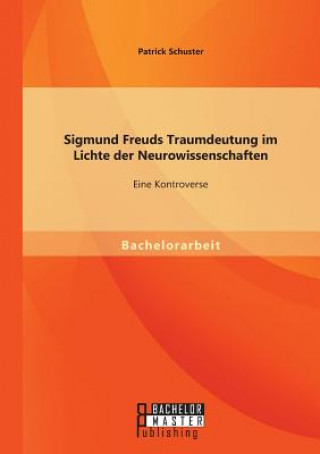 Knjiga Sigmund Freuds Traumdeutung im Lichte der Neurowissenschaften Patrick Schuster